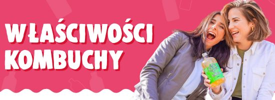 Właściowści kombuchy