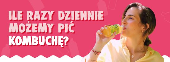 Kombucha ile pić dziennie